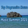 Top Progressive House Music Summer 2021