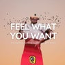 Feel What You Want
