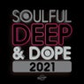 Soulful Deep & Dope 2021