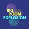 Big Room Explosion