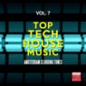 Top Tech House Music, Vol. 7 (Amsterdam Clubbing Tunes)