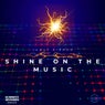 Shine On The Music