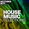 Nothing But... House Music Selections, Vol. 15