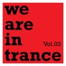 We Are in Trance, Vol. 3