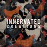 Innervated Creations Vol. 5