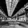 200 Warehouse Garage & Tech House Tunes 2018