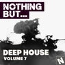 Nothing But... Deep House, Vol. 7