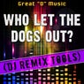 Who Let the Dogs out? (DJ Remix Tools)