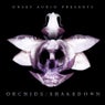 Orchids/Shakedown