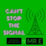 Can't Stop The Signal