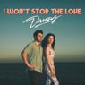 I Won't Stop the Love