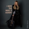 I Hope You Make It Alright