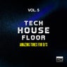 Tech House Floor, Vol. 5 (Amazing Tunes For DJ's)