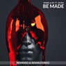 Be Made (feat. Zahra) [Remixed & Remastered]