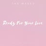 Ready For Your Love