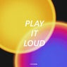 Play It Loud (Extended Mixes)