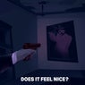 Does It Feel Nice?