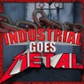 Industrial Goes Metal