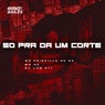 Só pra da um Corte