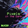 Pixels In The Dark