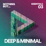 Nothing But... Deep & Minimal Essentials, Vol. 03