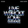 Live Without Love (Remixes)