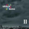 Urban Bang II