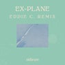 Ex-Plane (Eddie C Remix)