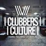 Clubbers Culture: Hard Techno Of Berlin