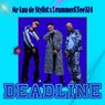 DeadLine (To Felo Lee Tee X Mellow and Sleazy)