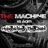 Hyperactive / The Chant (The Machine vs. Acim)