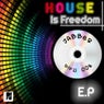 HOUSE IS FREEDOM EP