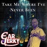 Take Me Where I've Never Been