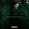 Work For Love (feat. Shela Huston)