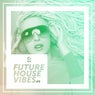 Future House Vibes Vol. 9