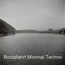 Bootsfahrt Minimal Techno (Entspannen, Tanzen & Meer)