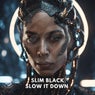 Slow It Down