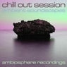 Chill Out Session - Ambient Soundscapes