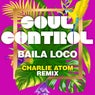 Baila Loco (Charlie Atom Remix)
