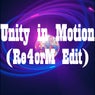 Unity in Motion (Re4orM Edit) (feat. DJ @UXORA)