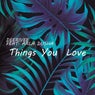 Things You Love (feat. Arla Dusha)
