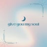 Give you my soul