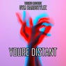 Youre Distant