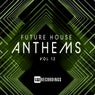 Future House Anthems, Vol. 12