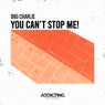 You Can't Stop Me! (Extended Mix)