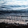 We Love Ambient 2016