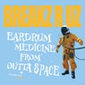 Eardrum Medicine From Outta Space