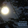Full Moon Chill House Party, Vol. 2
