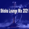 Shisha Lounge Mix 2021 (The Best Oriental Ethnic Lounge Playlist to Smoke To)