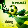 Brazil Kicking Minimal
